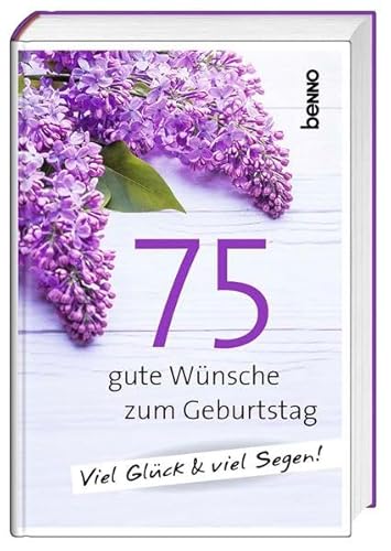 Stock image for 75 gute Wnsche zum Geburtstag: Viel Glck und viel Segen for sale by medimops