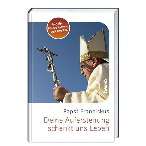 Stock image for Deine Auferstehung schenkt uns Leben: Impulse fr die Fasten- und Osterzeit 2016 for sale by medimops