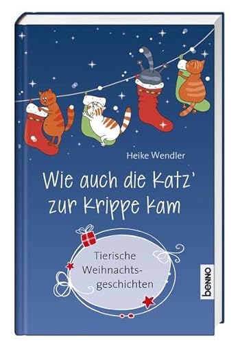 Stock image for Wie auch die Katz' zur Krippe kam: Tierische Weihnachtsgeschichten for sale by medimops