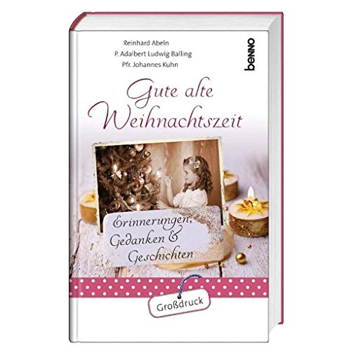 Stock image for Gute alte Weihnachtszeit: Erinnerungen, Gedanken & Geschichten - Grodruck for sale by medimops