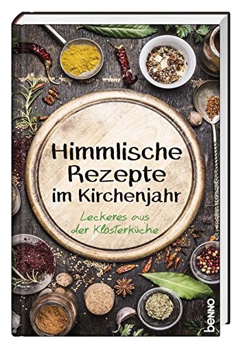9783746247977: Himmlische Rezepte im Kirchenjahr: Leckeres aus der Klosterkche