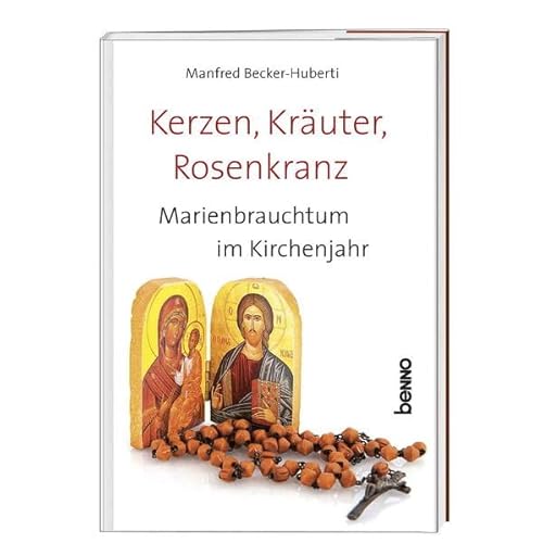 Beispielbild fr Kerzen, Kruter, Rosenkranz: Marienbrauchtum im Kirchenjahr zum Verkauf von medimops