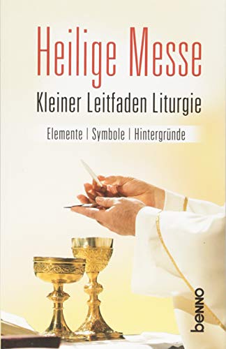 Stock image for Heilige Messe: Kleiner Leitfaden Liturgie for sale by medimops