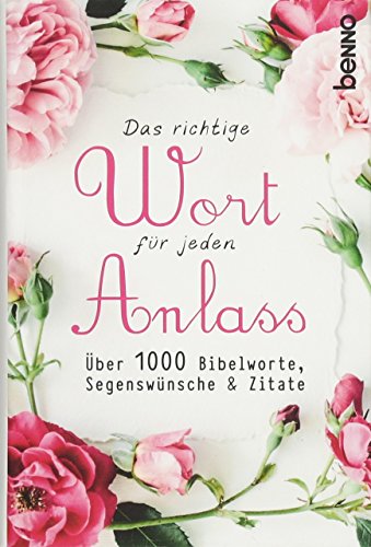 9783746249544: Das richtige Wort fr jeden Anlass: ber 1000 Bibelworte, Segenswnsche & Zitate