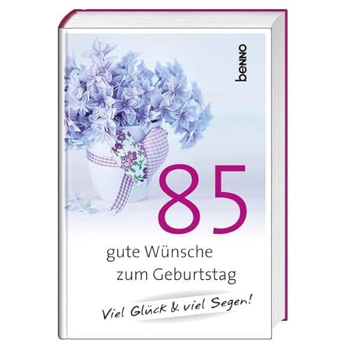 Stock image for 85 gute Wnsche zum Geburtstag: Viel Glck & viel Segen for sale by medimops