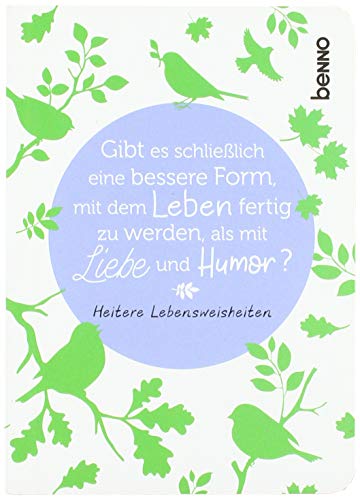 9783746251653: Gibt es schlielich eine bessere Form, mit dem Leben fertig zu werden, als mit Liebe und Humor?: Heitere Lebensweisheiten