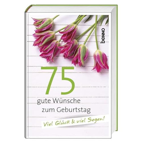 Stock image for Geschenkbuch 75 gute Wnsche zum Geburtstag: Viel Glck und viel Segen for sale by medimops