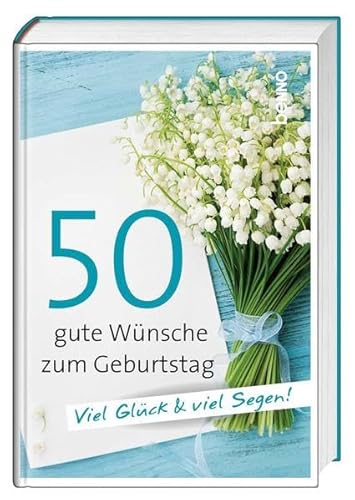 Stock image for Geschenkbuch 50 gute Wnsche zum Geburtstag: Viel Glck & viel Segen! for sale by medimops
