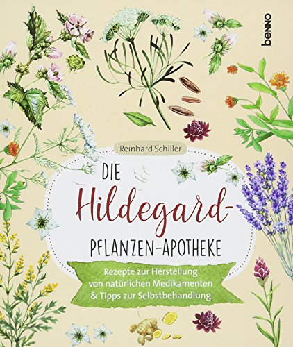 Beispielbild fr Die Hildegard-Pflanzen-Apotheke: Rezepte zur Herstellung von natrlichen Medikamenten & Tipps zur Selbstbehandlung zum Verkauf von medimops