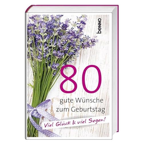 Beispielbild fr Geschenkbuch 80 gute Wnsche zum Geburtstag: Viel Glck & viel Segen! zum Verkauf von medimops