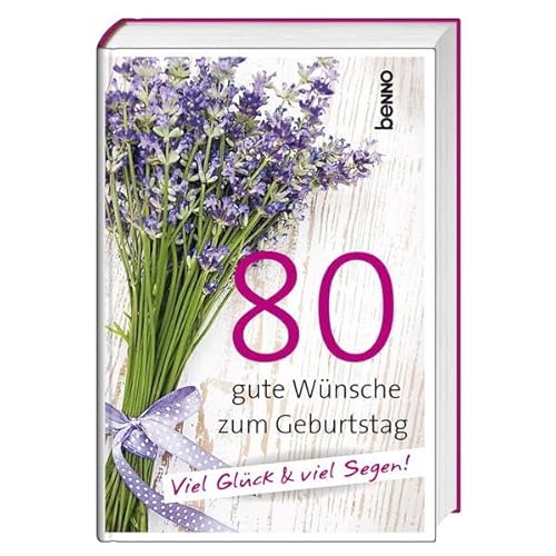 9783746251981: Geschenkbuch 80 gute Wnsche zum Geburtstag: Viel Glck & viel Segen!