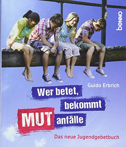 Stock image for Wer betet, bekommt Mutanflle: Das neue Jugendgebetbuch for sale by medimops