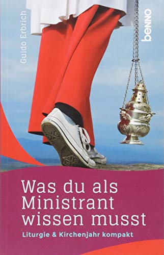 Stock image for Was du als Ministrant wissen musst: Liturgie & Kirchenjahr kompakt for sale by medimops