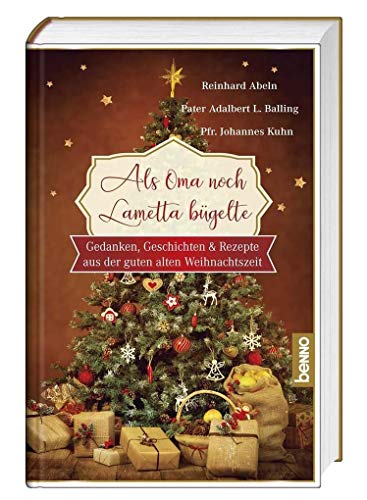 Beispielbild fr Als Oma noch Lametta bgelte - Grodruck: Gedanken, Geschichten & Rezepte aus der guten alten Weihnachtszeit zum Verkauf von medimops