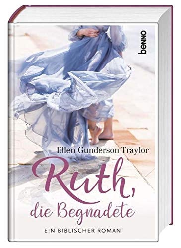 9783746252667: Ruth, die Begnadete: Ein biblischer Roman. Eine bersetzung aus dem Amerikanischen