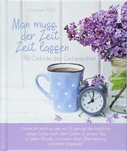Imagen de archivo de Geschenkbuch Man muss der Zeit Zeit lassen: 10 Gebote der Gelassenheit a la venta por medimops