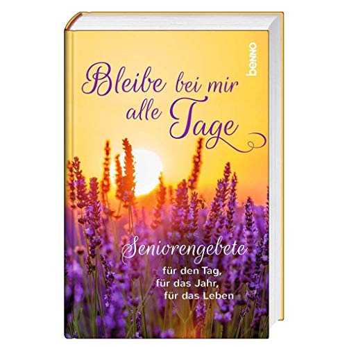 Stock image for Bleibe bei mir alle Tage: Seniorengebete fr den Tag, fr das Jahr, fr das Leben for sale by medimops