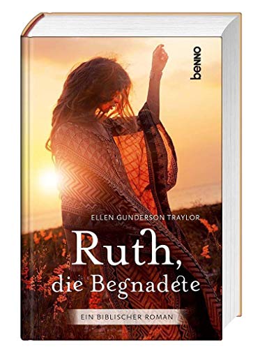 Beispielbild fr Ruth, die Begnadete: Ein biblischer Roman. bersetzung aus dem Amerikanischen zum Verkauf von medimops