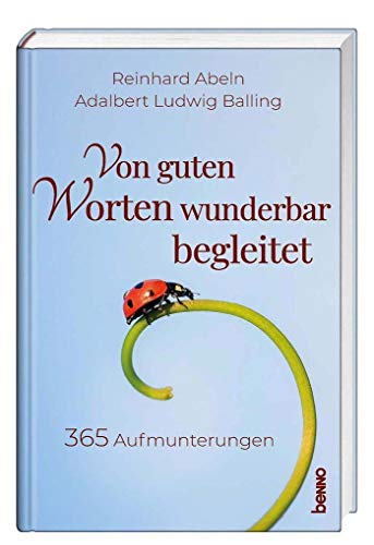Stock image for Von guten Worten wunderbar begleitet: 365 Aufmunterungen for sale by medimops