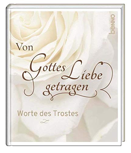 Stock image for Von Gottes Liebe getragen: Worte des Trostes for sale by medimops