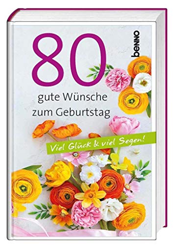 9783746257877: Geschenkbuch 80 gute Wnsche zum Geburtstag: Viel Glck & viel Segen!