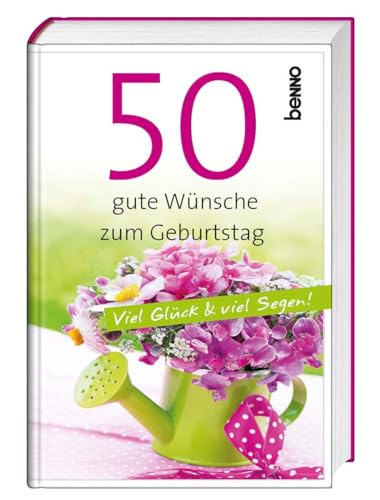 Stock image for 50 gute Wnsche zum Geburtstag: Viel Glck & viel Segen! for sale by Revaluation Books
