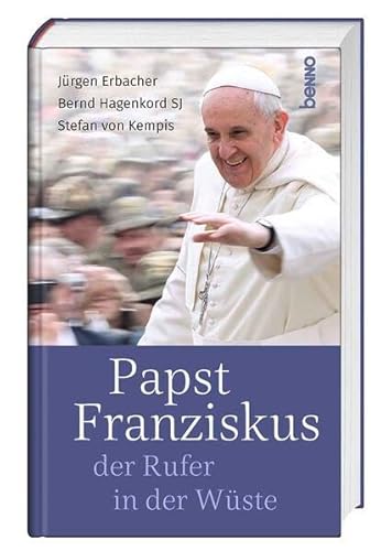 Beispielbild fr Papst Franziskus, der Rufer in der Wste zum Verkauf von medimops