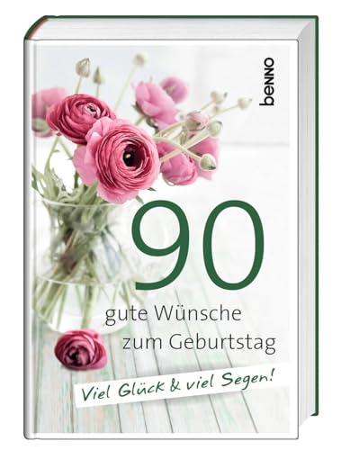 Beispielbild fr 90 gute Wnsche zum Geburtstag: Viel Glck & viel Segen zum Verkauf von medimops