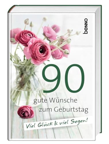Stock image for 90 gute Wnsche zum Geburtstag: Viel Glck & viel Segen for sale by Revaluation Books