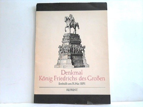 Denkmal König Friedrichs des Großen. Enthüllt am 31. Mai 1851.