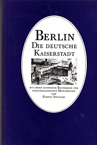 Beispielbild fr Berlin. Die deutsche Kaiserstadt nebst Potsdam und Charlottenburg mit ihren schnsten Bauwerken und zum Verkauf von medimops