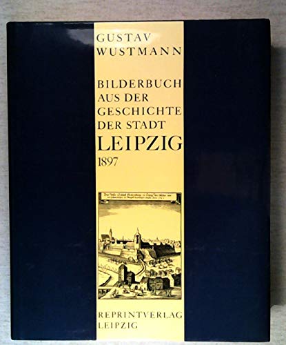 Stock image for Bilderbuch aus der Geschichte der Stadt Leipzig fr alt und jung for sale by medimops