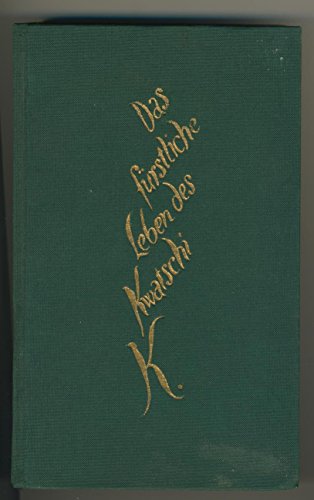 Stock image for Das frstliche Leben des Kwatschi K. Ein Gaunerroman for sale by Sigrun Wuertele buchgenie_de