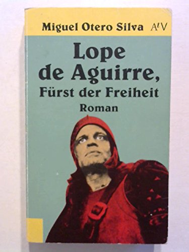 Imagen de archivo de Lope de Aguirre, Frst der Freiheit. Roman a la venta por medimops