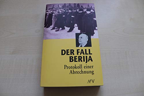 9783746602073: Der Fall Berija. Protokoll einer Abrechnung. Das Plenum des ZK der KPdSU Juli 1953. Stenographischer Bericht. (Dokument und Essay)