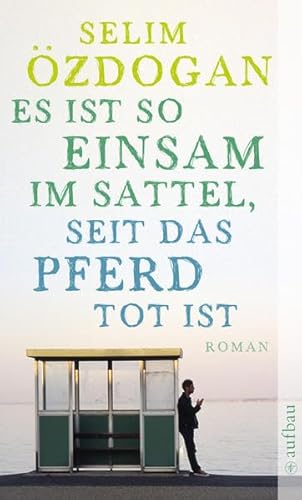 Stock image for Es ist so einsam im Sattel, seit das Pferd tot ist for sale by Ammareal