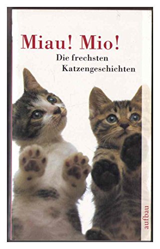 9783746613376: Miau! Mio!: Die frechsten Katzengeschichten