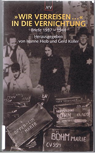 Beispielbild fr Wir verreisen.'. In die Vernichtung. Briefe 1937 - 1944. zum Verkauf von medimops