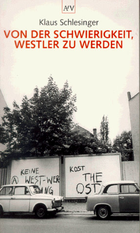 Von der Schwierigkeit, Westler zu werden. - Schlesinger, Klaus