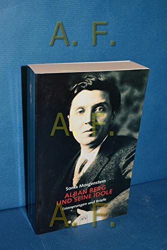 Alban Berg und seine Idole: Erinnerungen und Briefe Erinnerungen und Briefe (ISBN 9788205410886)