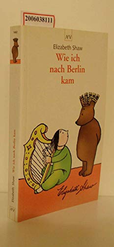 Wie ich nach Berlin kam - Shaw, Elizabeth