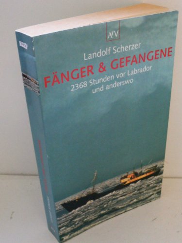 Fänger & Gefangene - Landolf Scherzer