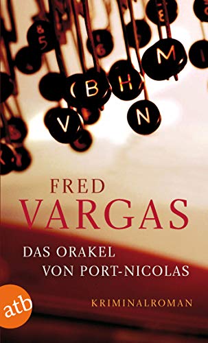Das Orakel von Port-Nicolas. Kriminalroman. Aus dem Franz. von Tobias Scheffel. - Vargas, Fred
