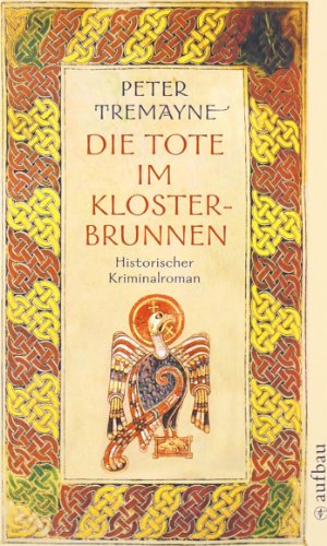 Die Tote im Klosterbrunnen: Historischer Kriminalroman (Schwester Fidelma ermittelt, Band 4)