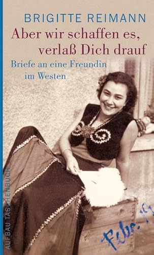 Imagen de archivo de Aber wir schaffen es, verla Dich drauf!: Briefe an eine Freundin im Westen (Brigitte Reimann) a la venta por medimops