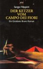 Beispielbild fr Der Ketzer vom Campo dei Fiori. Ein Giordano Bruno Roman. zum Verkauf von medimops