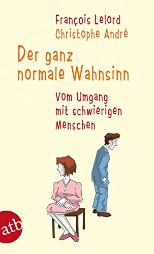 Beispielbild fr Der ganz normale Wahnsinn: Vom Umgang mit schwierigen Menschen zum Verkauf von medimops