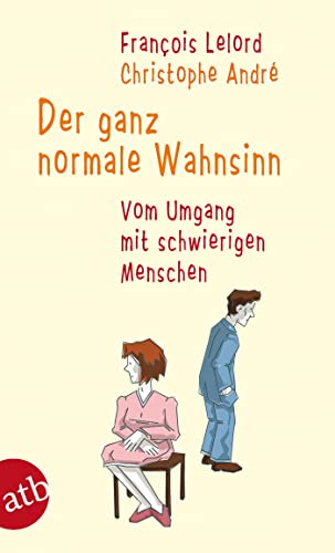 Stock image for Der ganz normale Wahnsinn: Vom Umgang mit schwierigen Menschen for sale by medimops