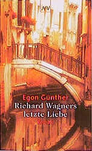 Richard Wagners letzte Liebe Roman - Günther, Egon