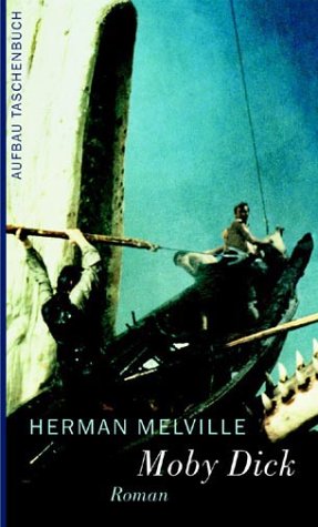 Moby Dick oder Der Wal: Roman - Melville, Herman